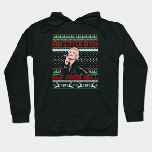 Absolutely Fabulous You Little Bitch Elf From Hell Ugly Hoodie